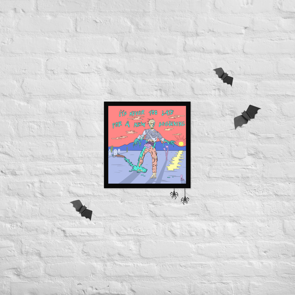 It's Never Too Late Print