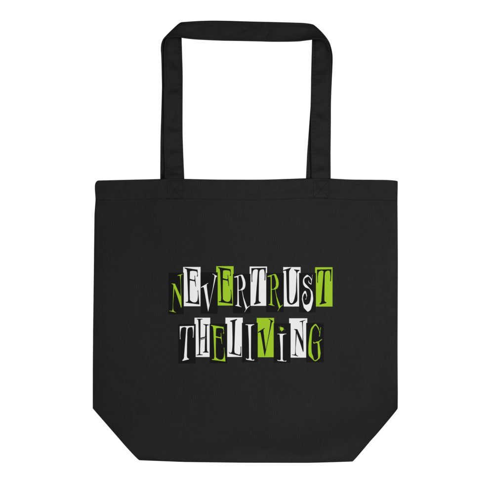 Never Trust The Living Eco Tote Bag