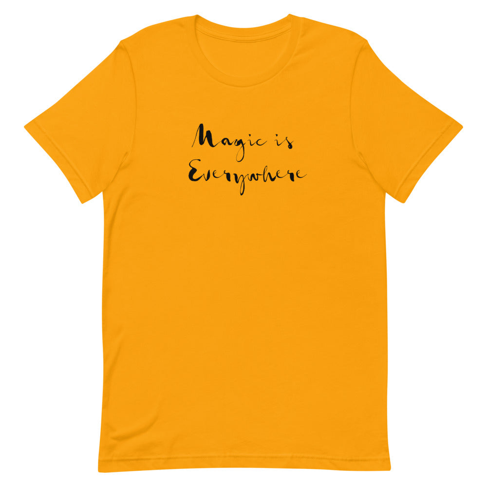 Magic is Everywhere Unisex T-Shirt