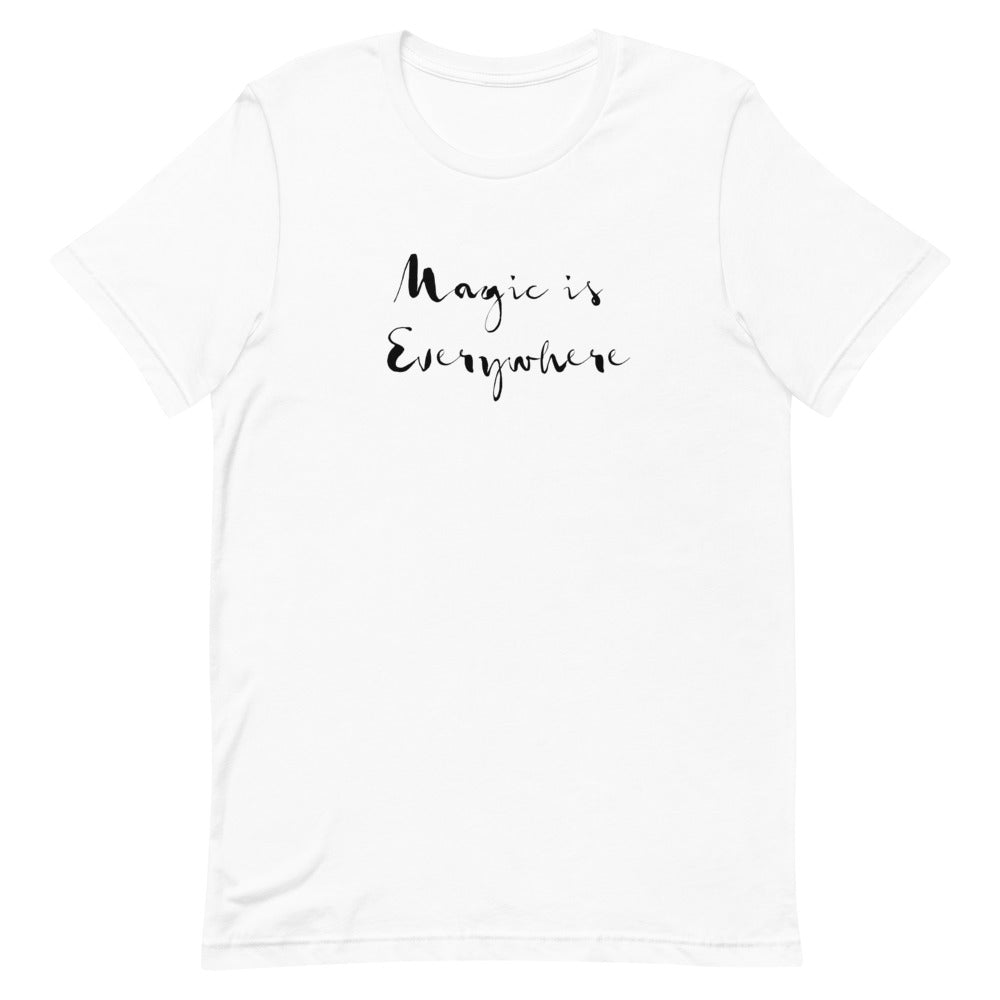 Magic is Everywhere Unisex T-Shirt