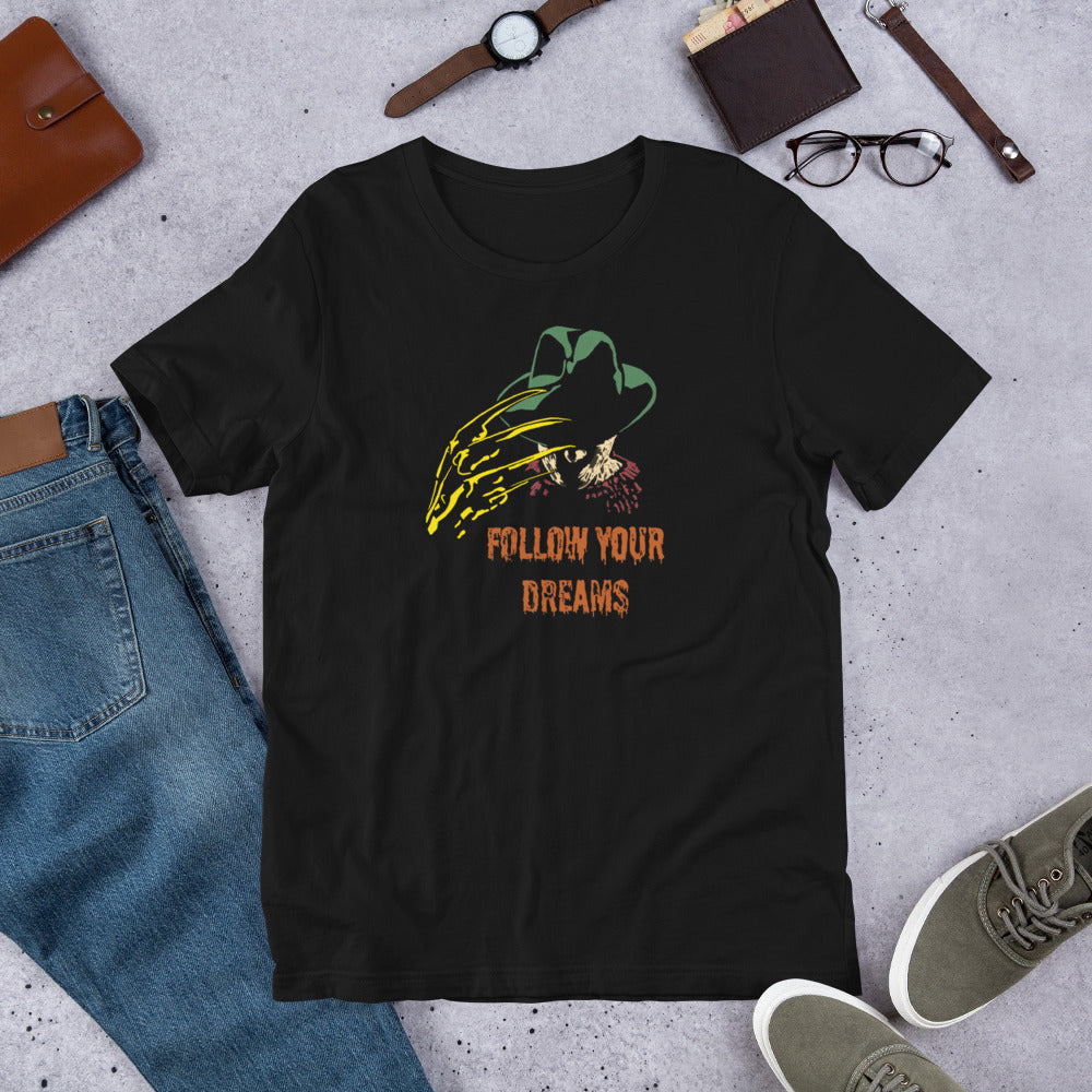 Follow Your Dreams Unisex T-Shirt