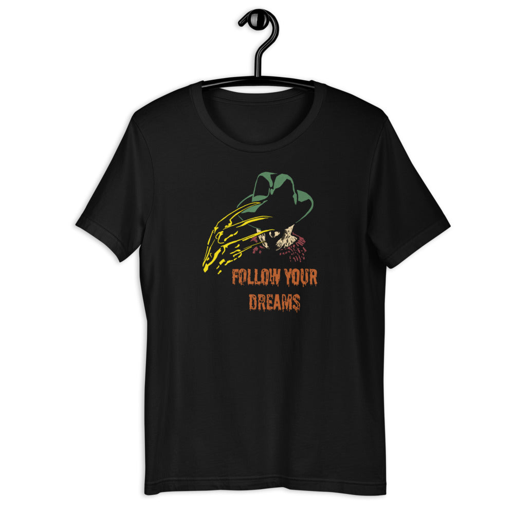 Follow Your Dreams Unisex T-Shirt