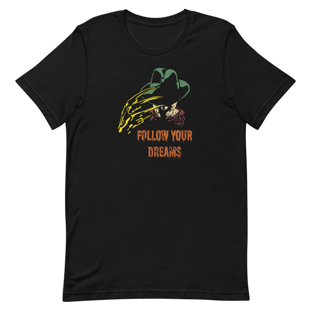 Follow Your Dreams Unisex T-Shirt