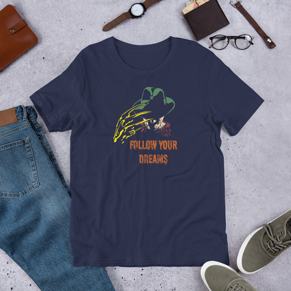 Follow Your Dreams Unisex T-Shirt